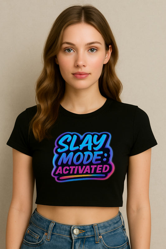Slay Mode: Activated - Crop Tee