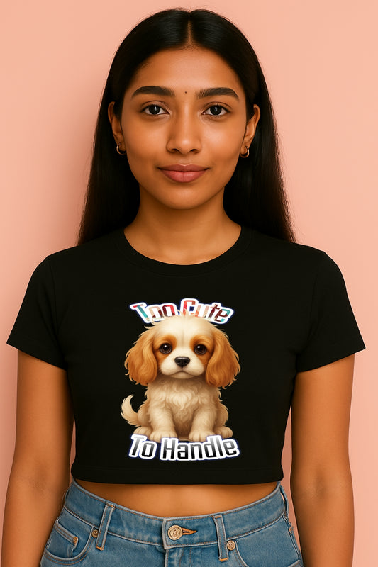 "Too Cute to Handle" Women's Crop Top